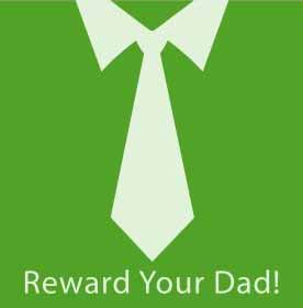 Reward Your Dad!