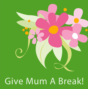 Give Mom A Break!